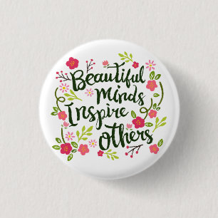 Beautiful Minds Inspire Others Quote Pin Button