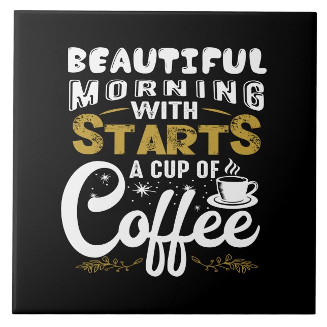 beautiful morning with starts a cup of coffee tile (Front)