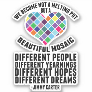 Beautiful Mosaic of Diversity Jimmy Carter Quote