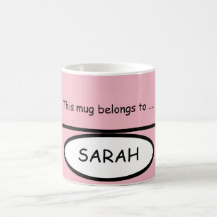 Beautiful Mug - This mug belongs to .....