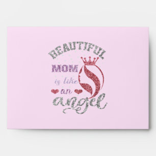 Beautiful mum is like an angel envelope