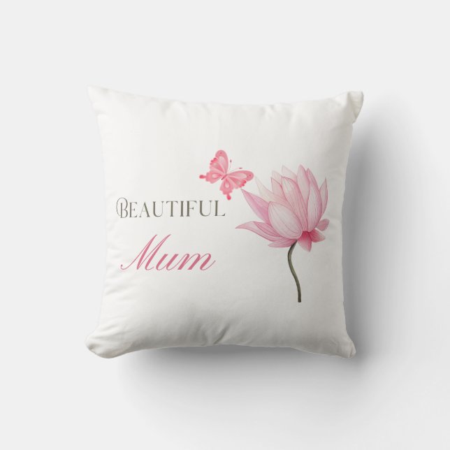 Beautiful Mum, Thoughtful Gift for Mothers Cushion (Front)