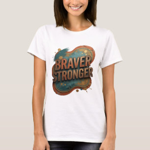 Beautiful Orange BRAVER STRONGER Tee