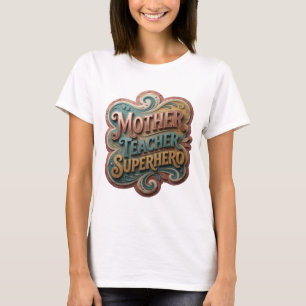 Beautiful Orange MOTHER TEACHER SUPERHERO T-Shirt
