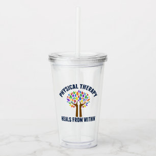 Beautiful Physical Therapy Inspirational Quote Acrylic Tumbler