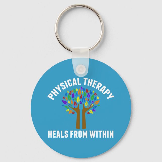 Beautiful Physical Therapy Inspirational Quote Key Ring (Front)