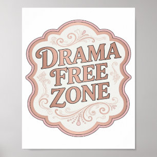Beautiful Pink DRAMA FREE ZONE Modern Design Poster