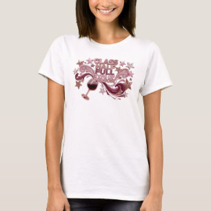 Beautiful Pink GLASS HALF FULL Print T-Shirt