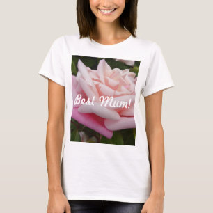 Beautiful Pink Rose Best Mum Flower Design T-Shirt