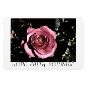Beautiful Rose Hope, Faith, Courage Magnet