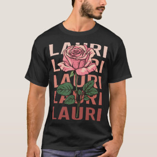Beautiful Rose - Lauri Name T-Shirt