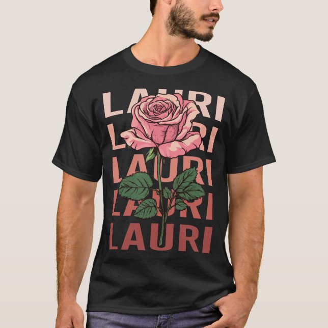Beautiful Rose - Lauri Name T-Shirt (Front)