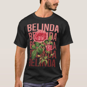Beautiful Roses - Belinda Name T-Shirt
