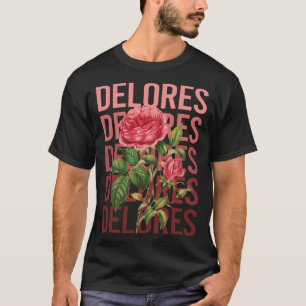 Beautiful Roses - Delores Name T-Shirt