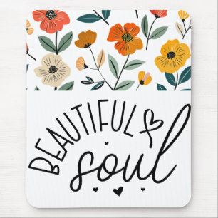 Beautiful Soul Floral Graphic design Inspirational Mouse Mat