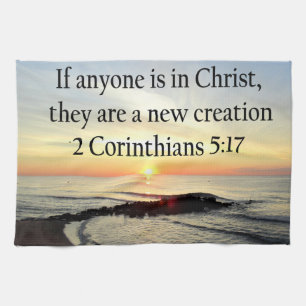 BEAUTIFUL SUNRISE 2 CORINTHIANS 5:17 DESIGN TEA TOWEL