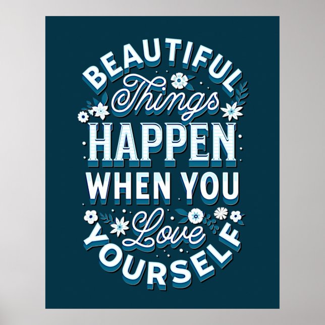 Beautiful Things Happen When You Love Yourself Poster (Front)