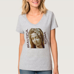 BEAUTIFUL VIRGIN T-Shirt