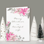 Beautiful Wife Pretty Pink Poinsettia Christmas Card<br><div class="desc">Editable winter floral christmas card to personalise for your beautiful wife (or customise for your mum, sister etc). Pretty watercolor design with pink poinsettia, holly, eucalyptus leaves and, pink and white snowberries. The template is set up for you to edit the holiday greeting inside and out - or you can...</div>