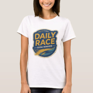 Beautiful Yellow DAILY RACE GOING NOWHERE T-Shirt