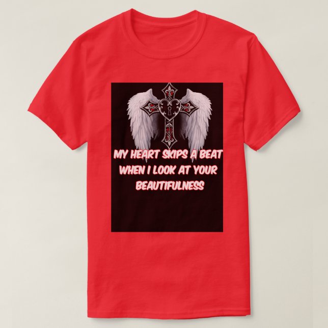 Beautifulness heart skips T-Shirt (Design Front)