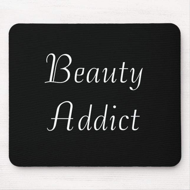 Beauty Addict Mouse Mat (Front)