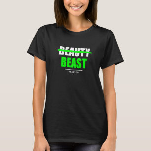 Beauty Beast Bodybuilding Gains Gym Fitness Traini T-Shirt