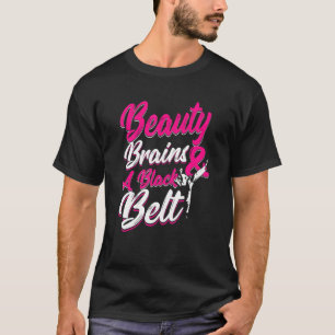 Beauty Brains A Black Belt Martial Arts Tae Kwon D T-Shirt
