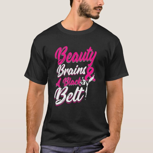 Beauty Brains A Black Belt Martial Arts Tae Kwon D T-Shirt (Front)
