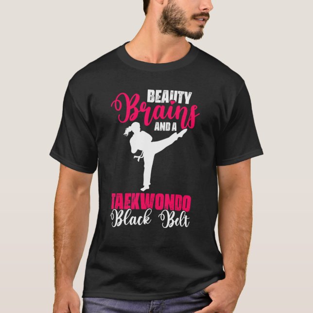 Beauty Brains And A Black Belt   Taekwondo Girl Fi T-Shirt (Front)