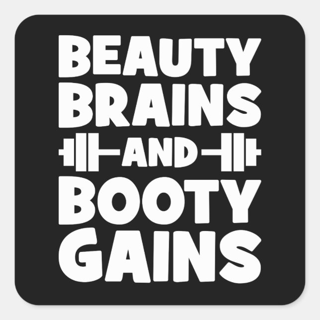 Beauty, Brains, Booty Gains - Women's Novelty Gym Square Sticker (Front)