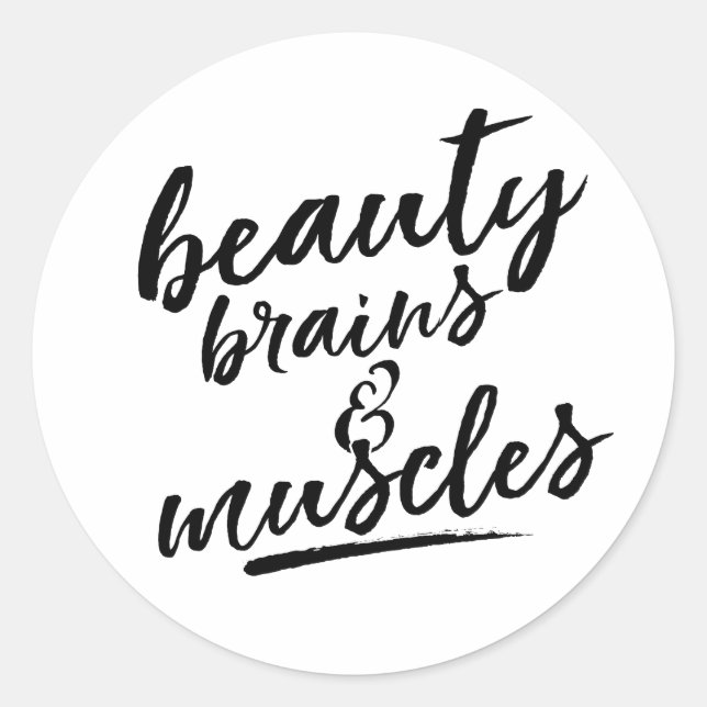 Beauty Brains & Muscles Classic Round Sticker (Front)
