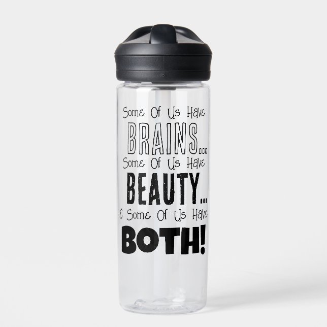 Beauty, Brains, or Both Water Bottle (Front)