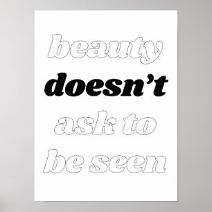 Beauty Doesn't Ask Poster