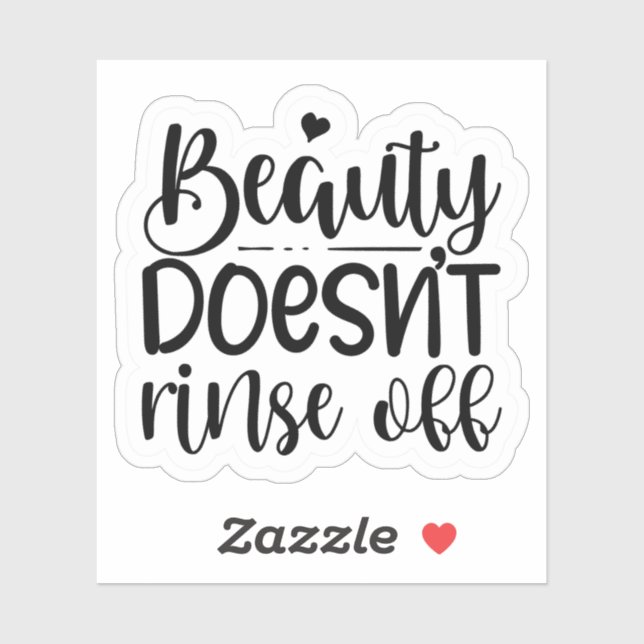 Beauty Doesn't Rinse Off Sticker (Sheet)