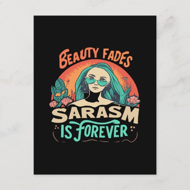 BEAUTY FADES SARCASM IS FOREVER ENCLOSURE CARD (Front)
