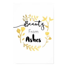 "Beauty for Ashes" Inspirational Wall Poster