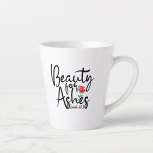 "Beauty for Ashes" - Small Latte Mug 12 oz.
