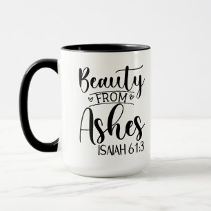 Beauty from Ashes Isaiah 61:3 Mug