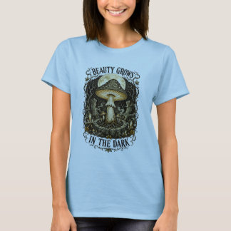 Beauty Grows in the Dark Vintage Mushroom T-Shirt