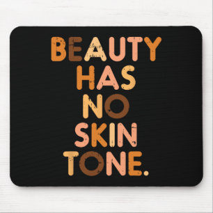 Beauty Has No Skin Tone Black History Melanin Afri Mouse Mat