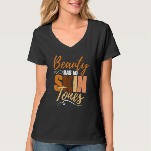 Beauty Has No Skin Tone Black History Month Africa T-Shirt