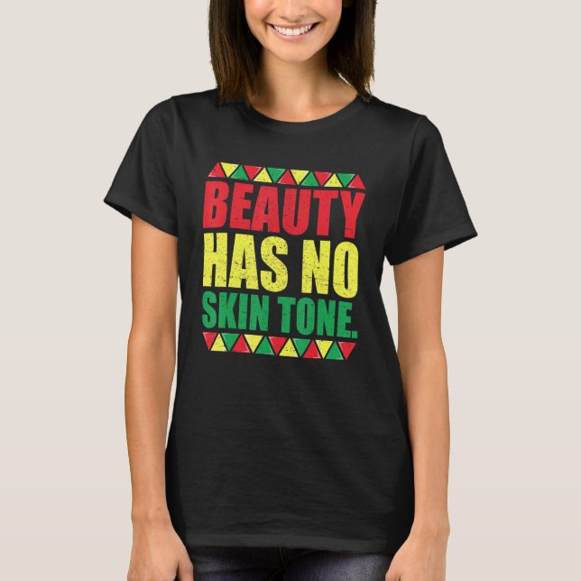 Beauty Has No Skin Tone  Women Black History Month T-Shirt (Front)