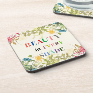 Beauty In Every Shade Beverage Coaster