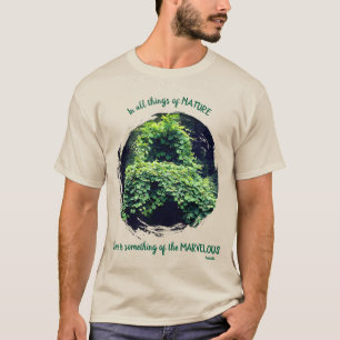 Beauty In Nature Vines Inspirational Quote T-Shirt