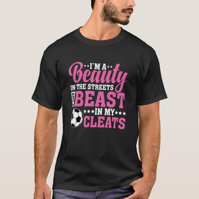 Beauty in the Streets Beast in My Cleats Soccer Gi T-Shirt (Front)