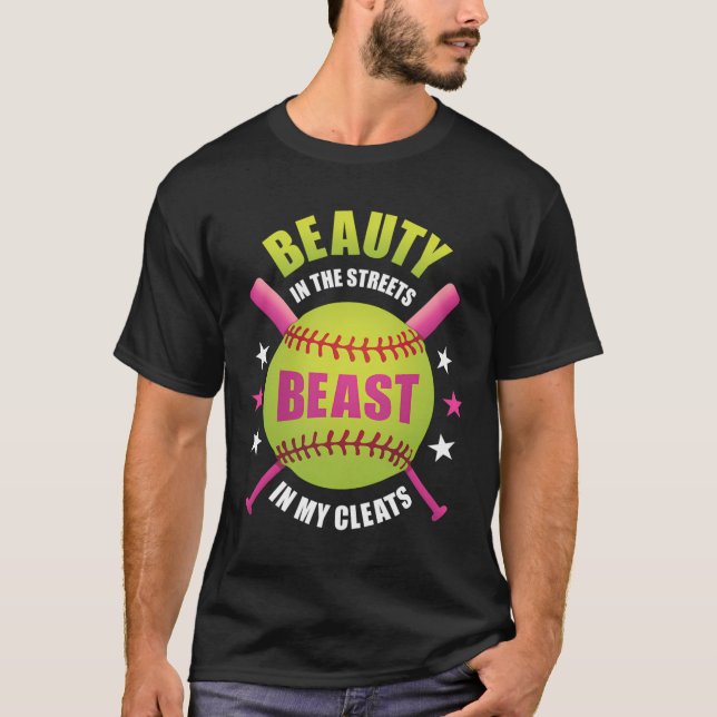Beauty In The Streets Beast In My Cleats Softball  T-Shirt (Front)