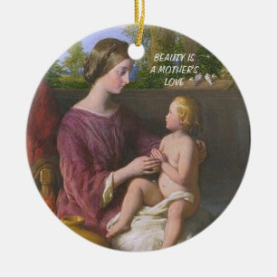 BEAUTY IS A MOTHER'S LOVE CERAMIC TREE DECORATION