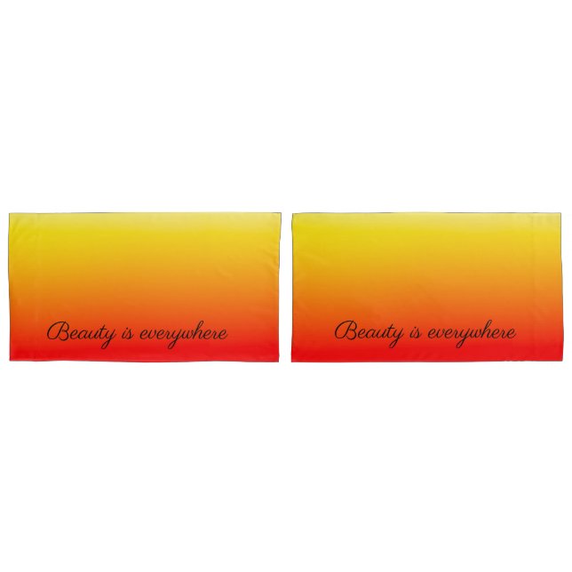 Beauty is Everywhere red to yellow colour fade Pillowcase (Front-Set)