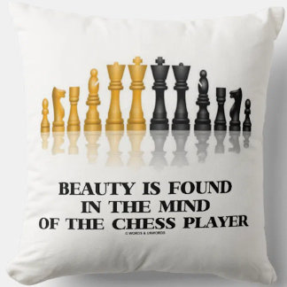 Beauty Is Found In The Mind Of The Chess Player Cushion
